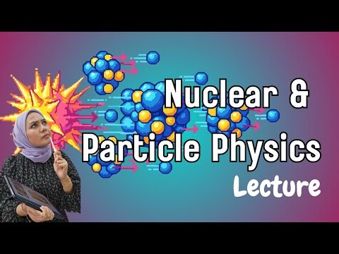 Nuclear & Particle Physics Lecture only