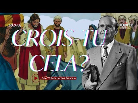 60-0402 - Crois-tu cela? | Prophète William Marrion Branham