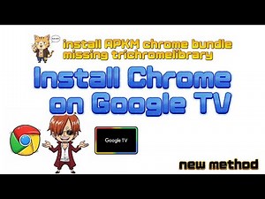 Install Chrome on Google TV streamer (APK bundle, Trichrome library)