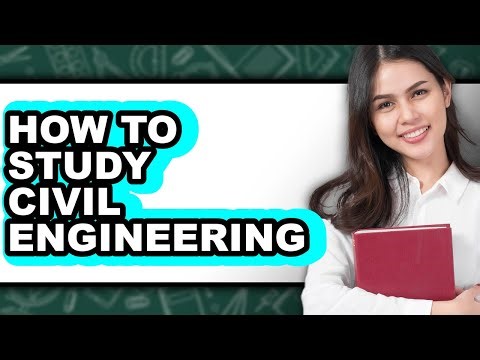 How to Study Civil Engineering - The Essential Guide