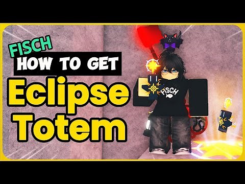 How To Get the Eclipse Totem in Fisch | Easy Guide