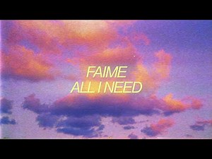 Faime - All I Need (Official Lyric Video)