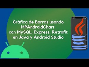 Crear Gráfica de Barras usando MPAndroidChart, MySQL, Express, Java y Android Studio
