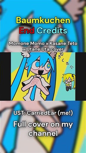 Baumkuchen End Credits, but it's covered in UTAU with Momo, Teto and Defoko