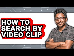 How to Search by Video Clip - Full Guide