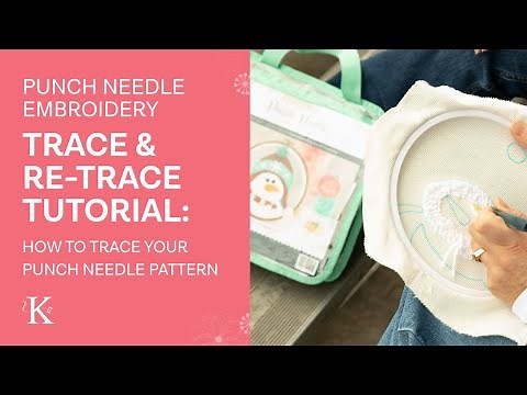 Trace and Retrace Tutorial - How to Trace Your Punch Needle Pattern with Kimberbell