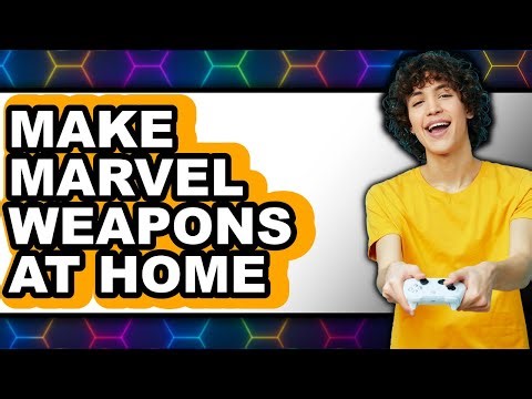 How to Make Marvel Weapons at Home 2025 - Easy Guide