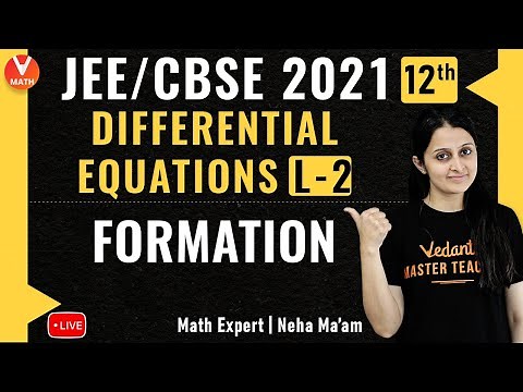 JEE: Differential Equations L-2 | Formation | Class 12 | JEE Maths | JEE 2021 | Vedantu