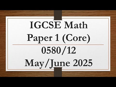 IGCSE Mathematics Paper 1 (Core) 0580/12 May/June 2025