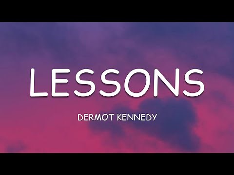 Dermot Kennedy - Lessons (Lyrics)🎵