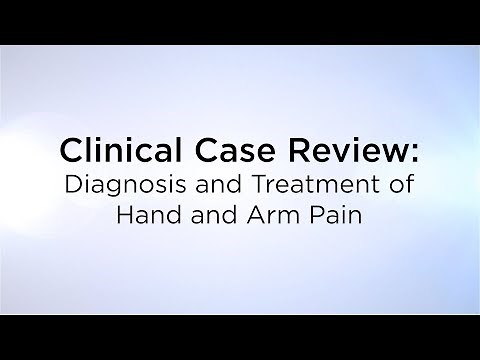 Hand and Arm Pain Diagnosis and Treatment Continuing Medical Education