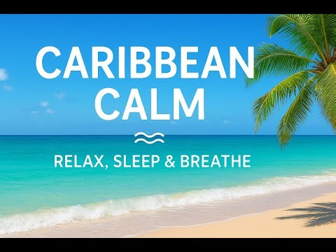 30 Minutes of Caribbean Calm 🌴 | Relaxing Ocean Waves for Sleep & Meditation