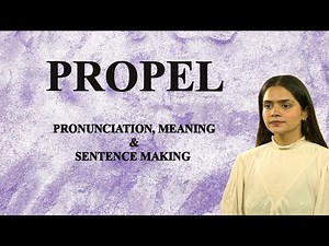 Propel - Meaning_&_Pronunciation_Word_World_Audio_Video_Dictionary
