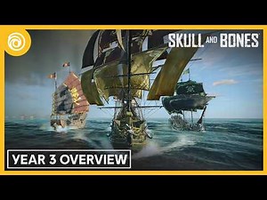 Skull and Bones - Year 3 Overview