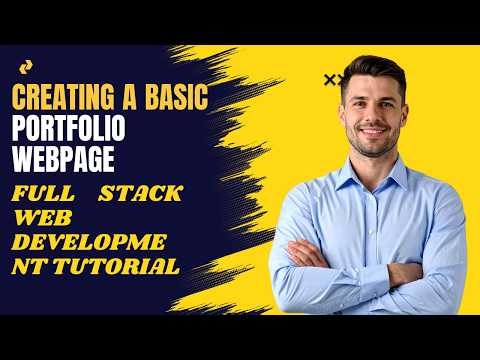 Creating a Basic Portfolio Webpage | Full Stack Web Development Tutorial