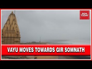 Cyclone Vayu: Vayu To Cross Gujarat Coast Will Travel Towards Gir Somnath