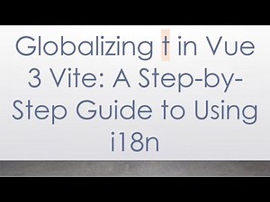 Globalizing t in Vue 3 Vite: A Step-by-Step Guide to Using i18n