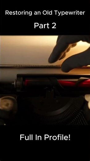 Restoring an Old Typewriter Part 2