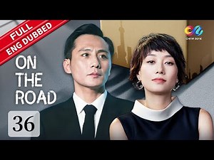 【ENG DUBBED】EP36 "On the Road 在远方“ | China Zone - English