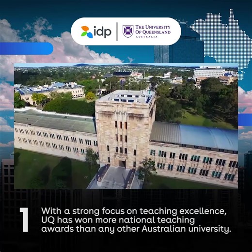 The University of Queensland is joining us at our IDP Study Abroad Exhibition May 2022. Why The University of Queensland? 1.With a strong focus on teaching excellence, UQ has won more national teaching awards than any other Australian university. 2. UQ ranks in the world’s top universities, as measured by several key independent rankings, including CWTS Leiden Ranking (31*), Performance Ranking of Scientific Papers for World Universities (NTU Ranking) (39) and QS World University Rankings (46) a