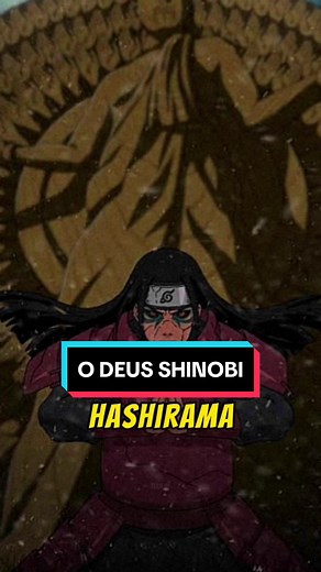 Hashirama: O Deus Shinobi e seu Poder Inigualável