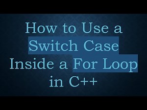 How to Use a Switch Case Inside a For Loop in C+ +