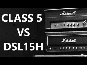 Marshall Class 5 vs DSL15H - lunchbox head shootout!