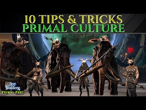 10 OP TIPS FOR PRIMAL CULTURE - Primal Fury AGE OF WONDERS 4