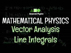 Mathematical Physics - Vector Analysis : Line Integrals