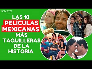 LAS 10 PELÍCULAS MEXICANAS MÁS TAQUILLERAS DE LA HISTORIA (2020)
