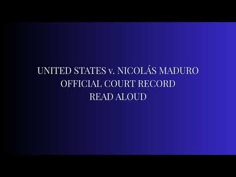 United States v. Nicolás Maduro (What they Charged) - Official Court Record (Read Aloud) | Part 4