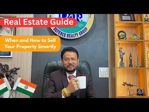 Real Estate Guide: When and How to Sell Your Property Smartly