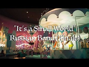 "It's a Small World" Finale with Russian Band Audio