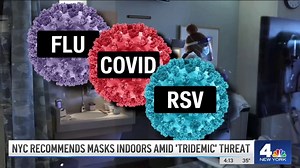 NYC Recommends Masks Indoors Amid \u2018Tridemic' Threat