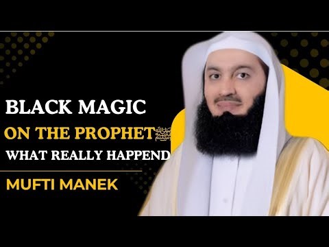 Black Magic on the Prophet ﷺ – What Really Happened | MUFTI MANK