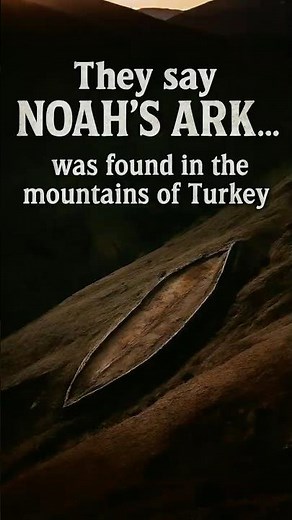 Did They Really Find Noah’s Ark on Mount Ararat?