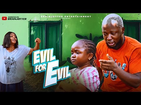 EVIL FOR EVIL. LATEST NOLLYWOOD MOVIE. BRAINJOTTER FT EBUBE AND OGE NWOKOYE. 2025