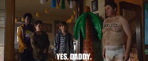 Yes, Daddy.