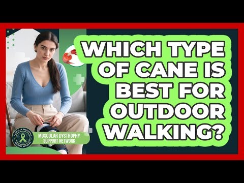 Which Type Of Cane Is Best For Outdoor Walking?