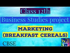 Class 12 BST Project - Marketing (Breakfast Cereals) - CBSE