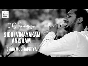 Sidhi Vinayakam Anisham / Shanmughapriya / Rupakam / Dikshidar / J B Sruthisagar ( Flute )