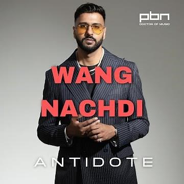 WANG NACHDI (VISUALISER) - PBN | ZORA RANDHAWA | ANTIDOTE