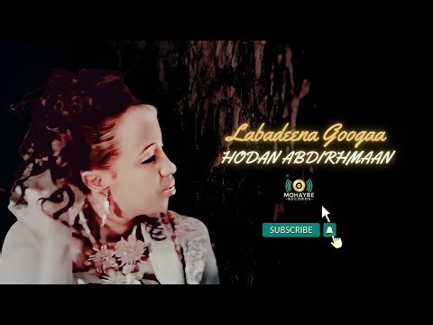 Hodan Abdirahman | Labadeen Googaa | Official Music | Audio