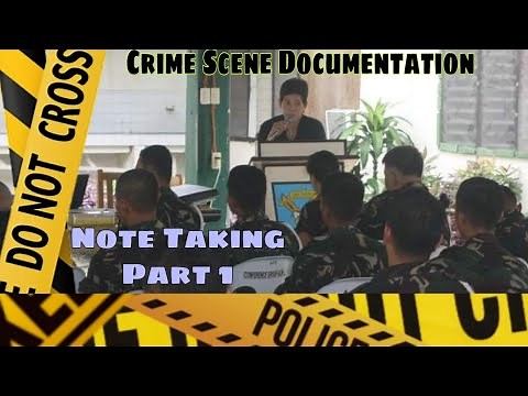 Crime Scene Documentation (Note Taking) P1