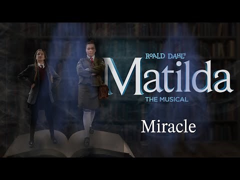 Miracle | Matilda JR, The Musical