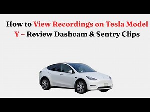How to View Recordings on Tesla Model Y – Review Dashcam & Sentry Clips