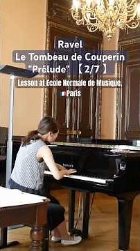 École Normale de Musique, Paris🇫🇷Ravel: Le Tombeau de Couperin 【2/7】 Prélude | ラヴェル《クープランの墓》プレリュード