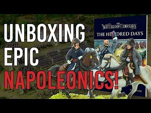 Warlord Games - Epic Battles: Waterloo - The Hundred Days Campaign unboxing and review
