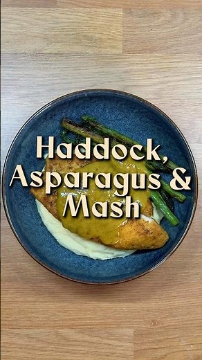 Haddock, Asparagus & Mash 🐟🥔🌿