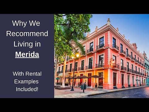 Why We Recommend Living in Merida- Neighborhoods and Rentals Tour
